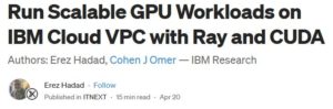 Run Scalable GPU Workloads on IBM Cloud VPC with Ray and CUDA